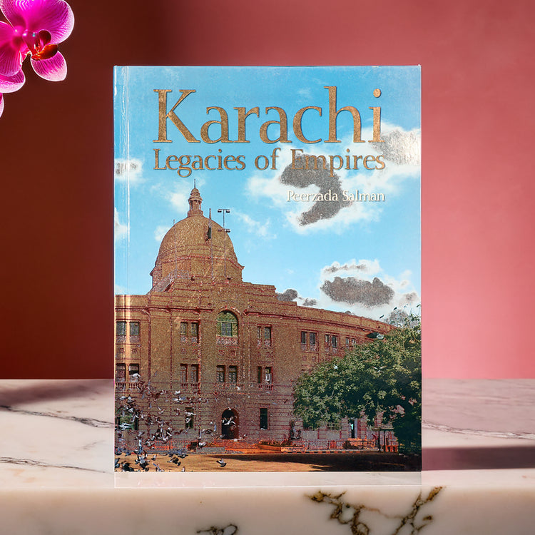 Karachi Legacies of Empire - Peerzada Salman