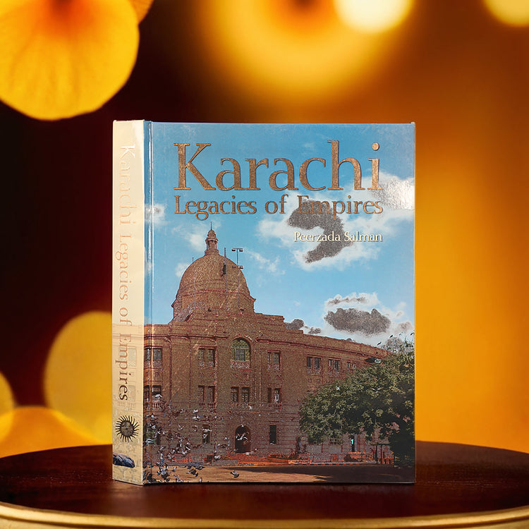 Karachi Legacies of Empire - Peerzada Salman